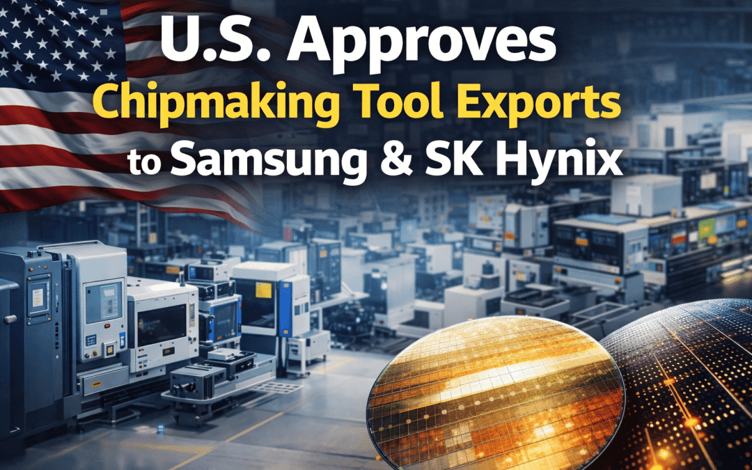 U.S. Grants Chipmaking Tool Exports to Samsung and SK Hynix for 2026