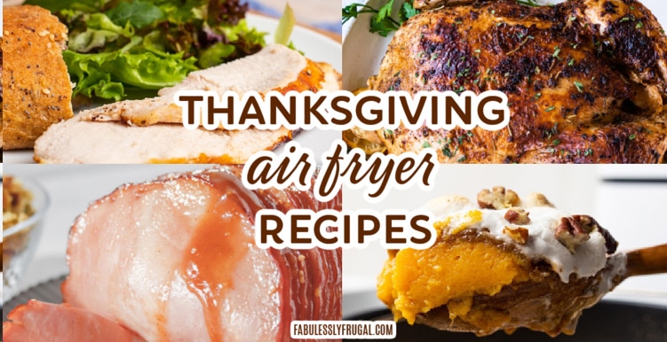 12 Thanksgiving Dinner Air Fryer Recipes That Save You Time, Hassle & Money