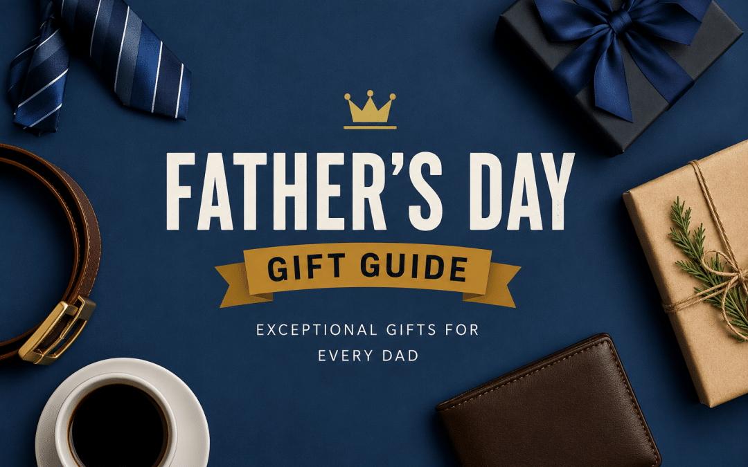 Beyond the Tie: Thoughtful Father’s Day Gifts for Modern Dads
